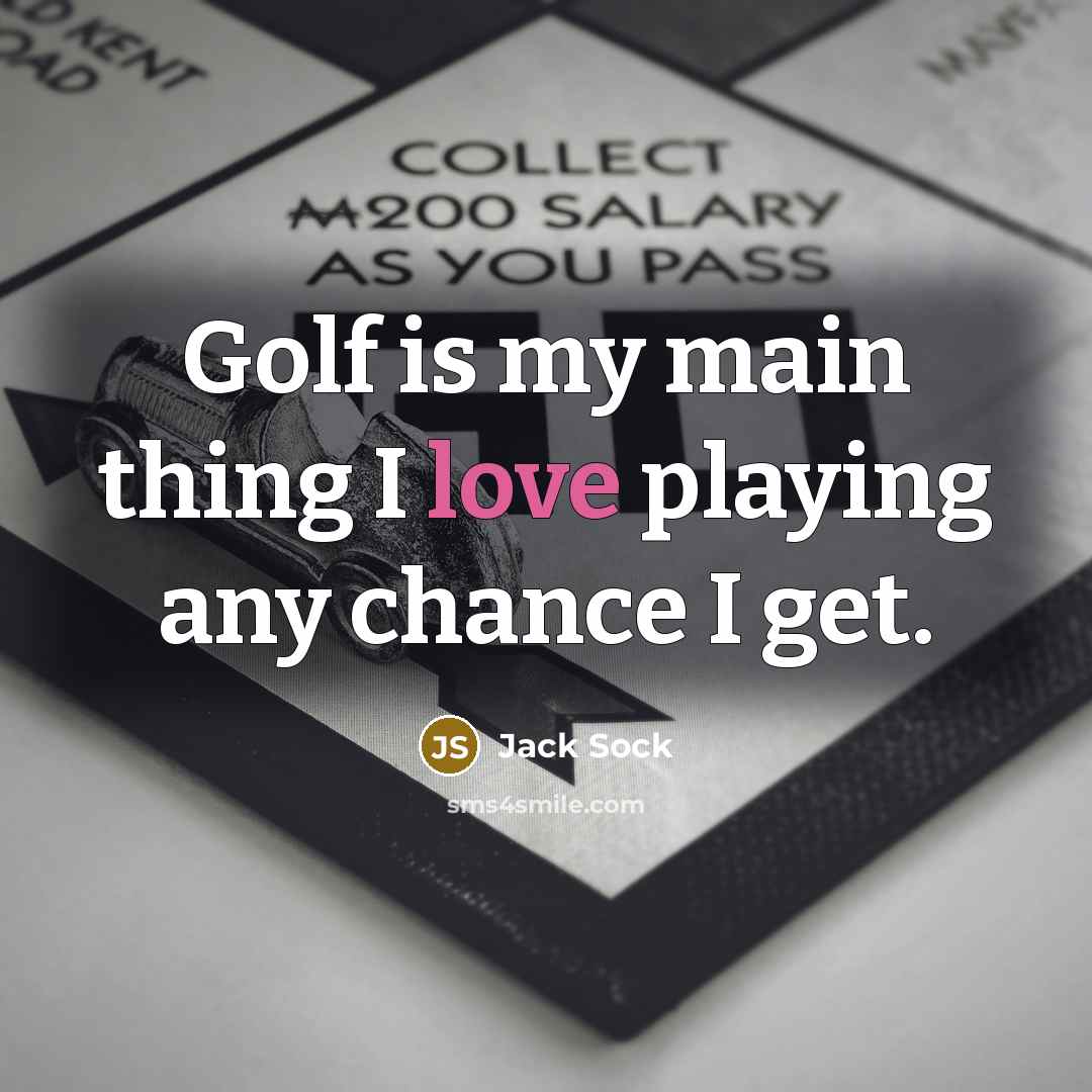 “Golf is my main thing I love playing any chance…” quote by Jack Sock
