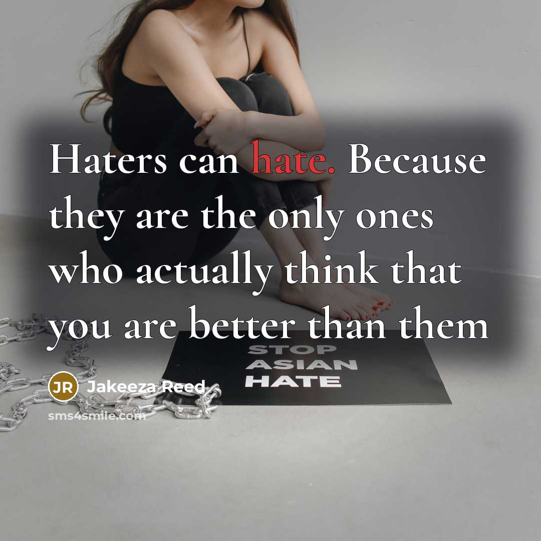 “Haters can hate. Because they are the only ones who…” quote by Jakeeza Reed