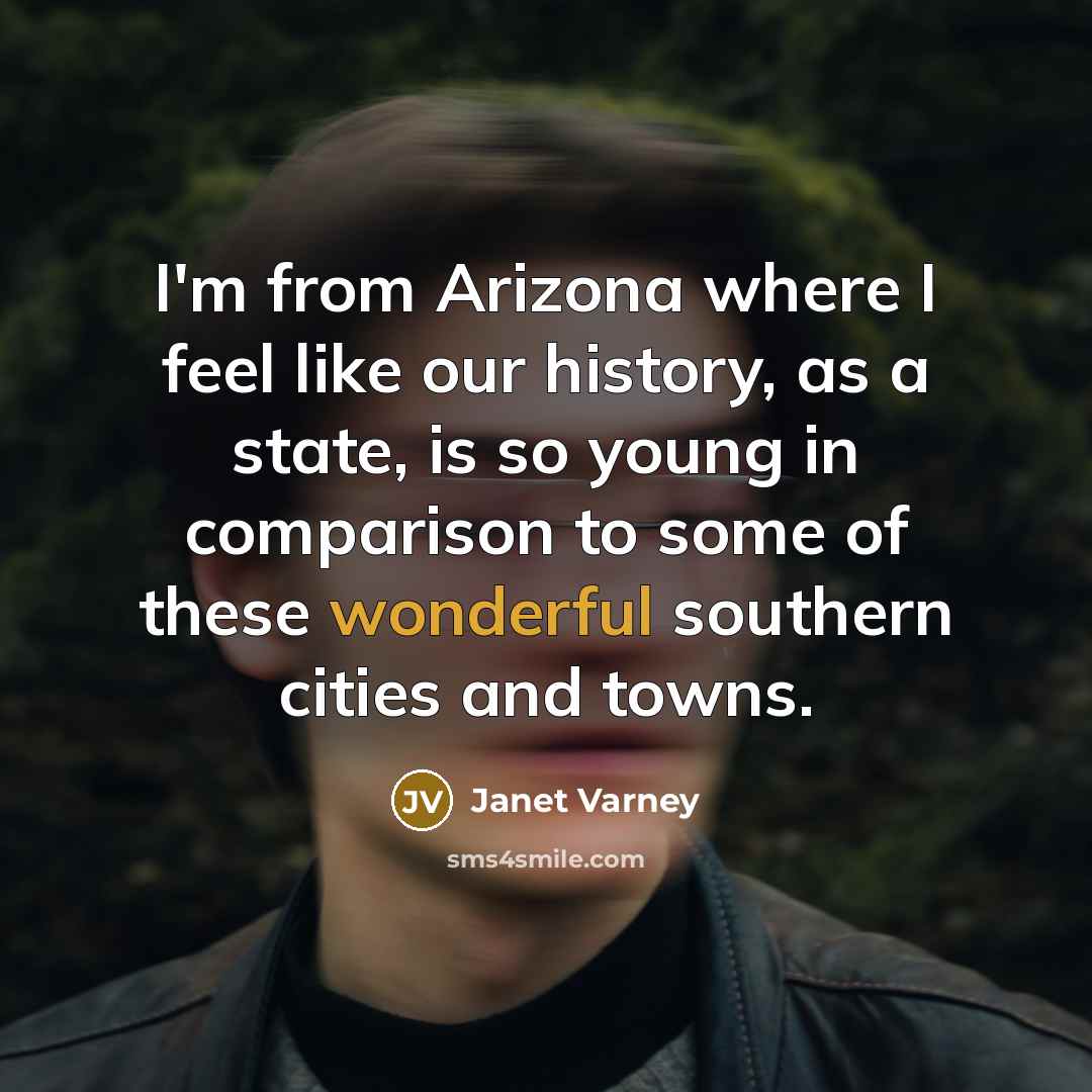 “I'm from Arizona where I feel like our history, as…” quote by Janet Varney