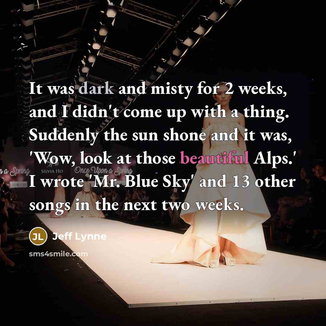 “It was dark and misty for 2 weeks, and I…” quote by Jeff Lynne