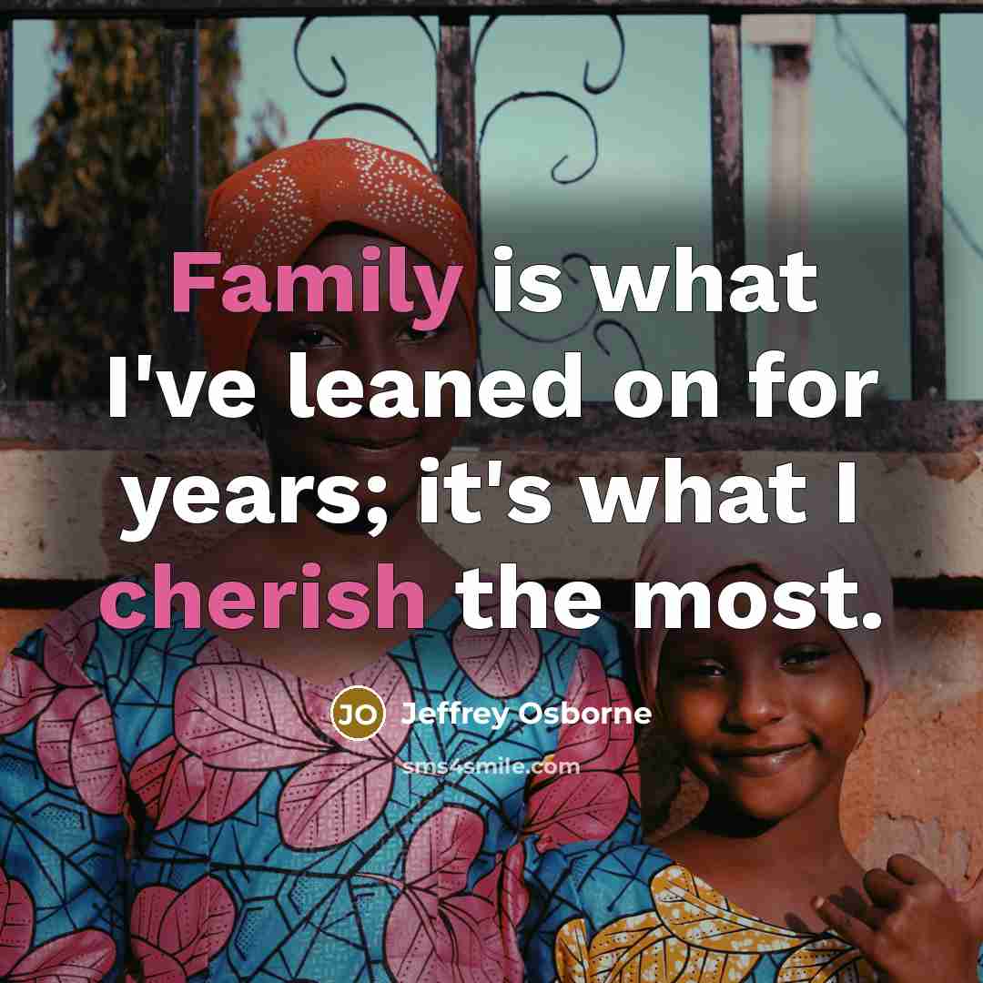 “Family is what I've leaned on for years; it's what…” quote by Jeffrey Osborne