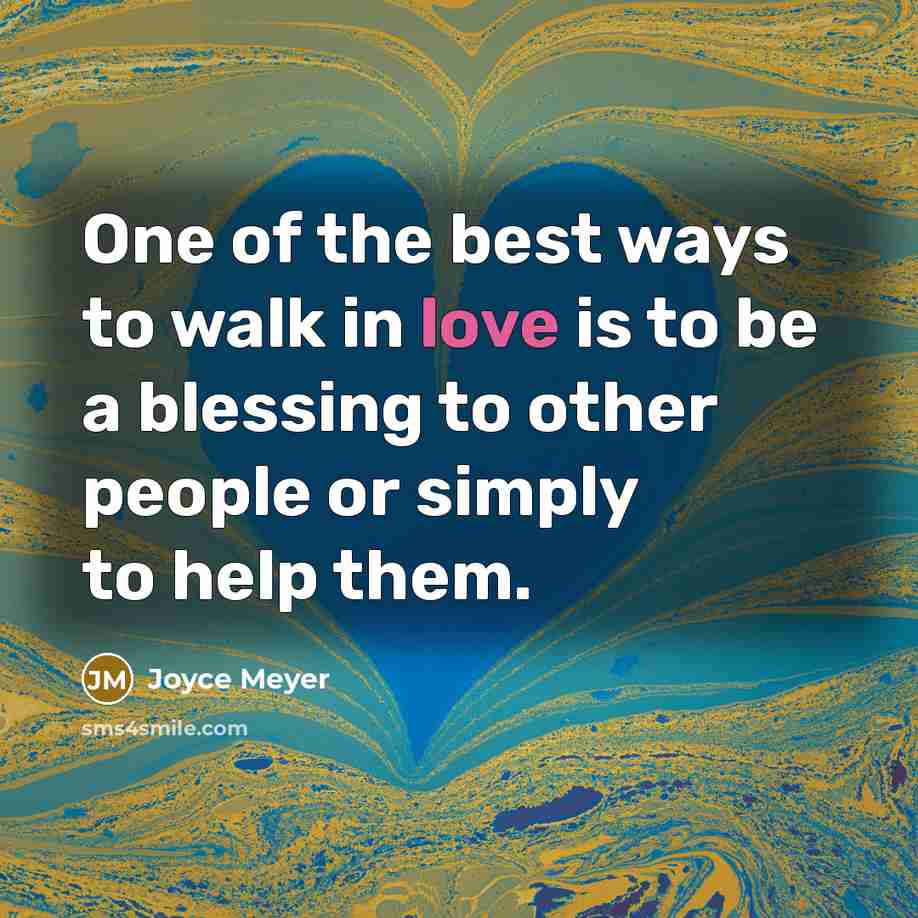 “One of the best ways to walk in love is…” quote by Joyce Meyer
