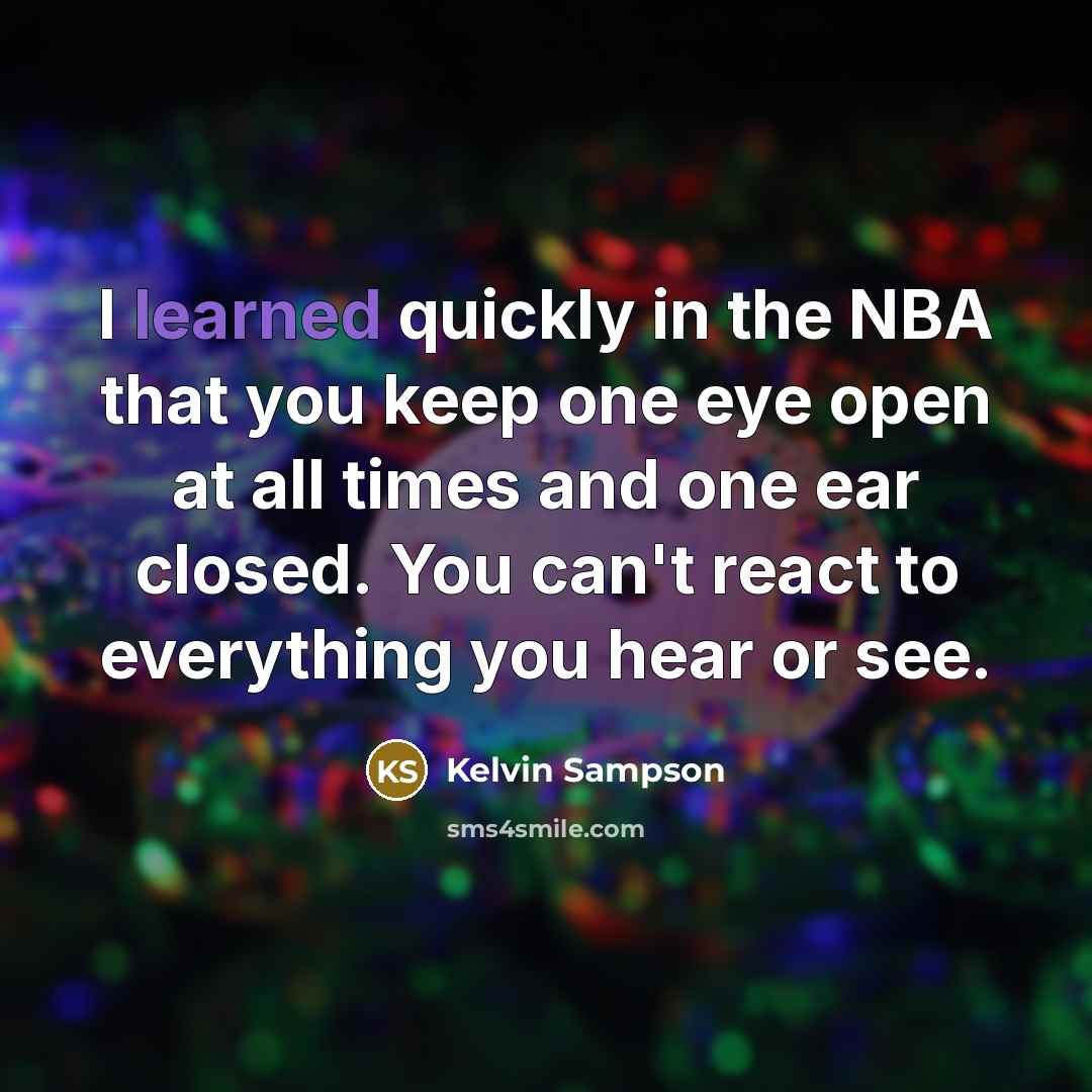 “I learned quickly in the NBA that you keep one…” quote by Kelvin Sampson