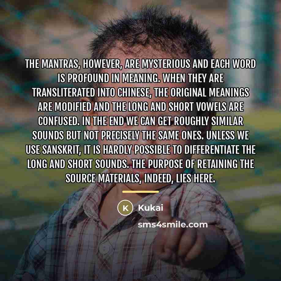 “The mantras, however, are mysterious and each word is profound…” quote by Kukai