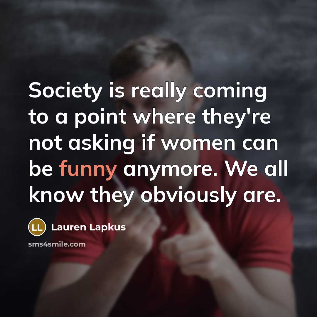 “Society is really coming to a point where they're not…” quote by Lauren Lapkus