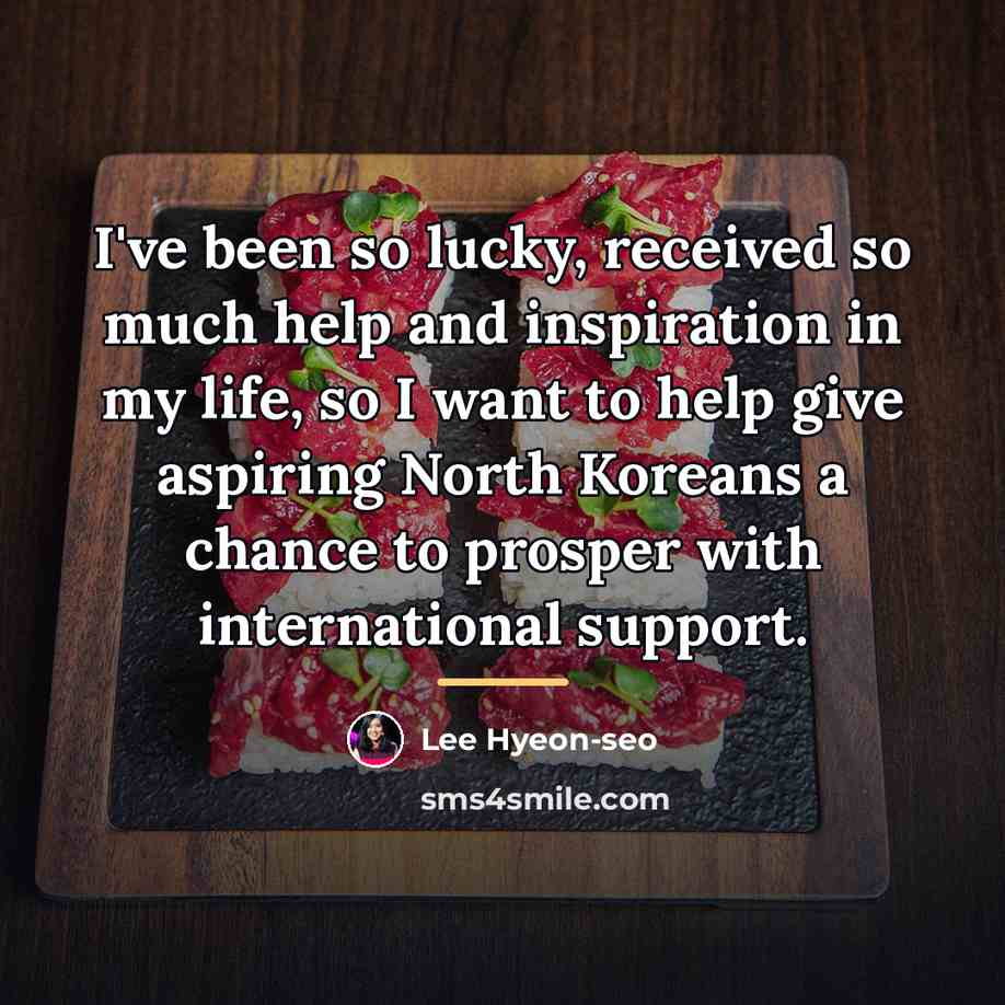 “I've been so lucky, received so much help and inspiration…” quote by Lee Hyeon-seo