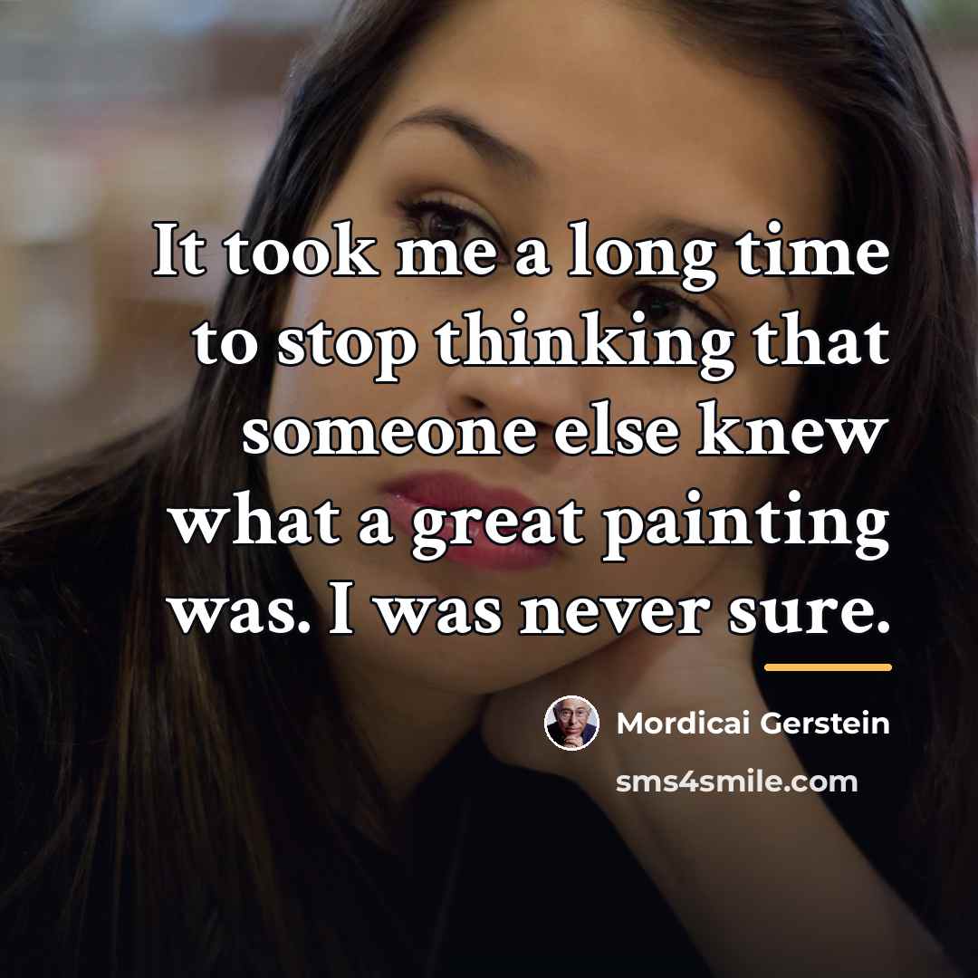 “It took me a long time to stop thinking that…” quote by Mordicai Gerstein