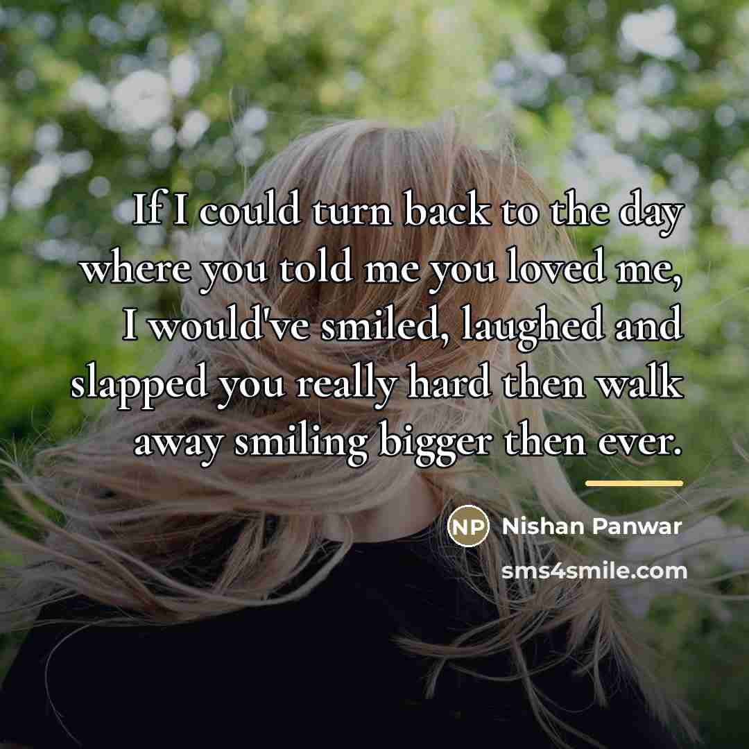 “If I could turn back to the day where you…” quote by Nishan Panwar