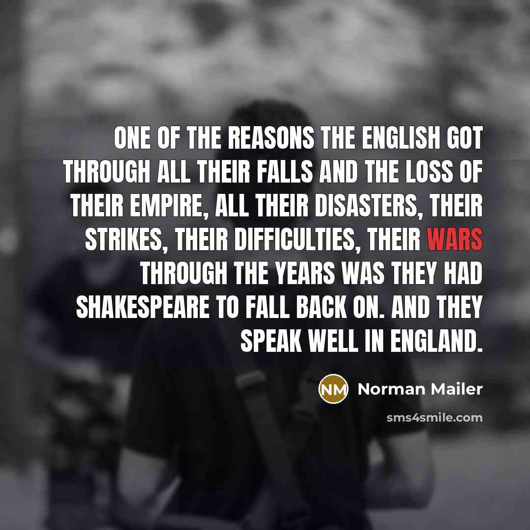 “One of the reasons the English got through all their…” quote by Norman Mailer