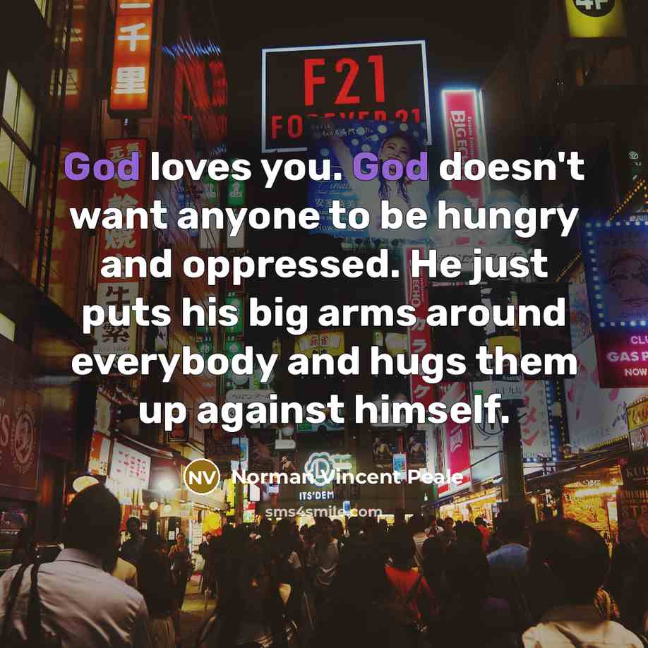 “God loves you. God doesn't want anyone to be hungry…” quote by Norman Vincent Peale