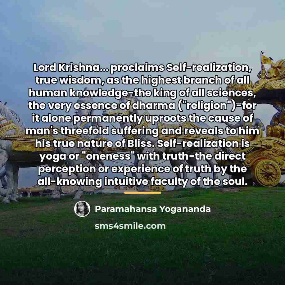 “Lord Krishna... proclaims Self-realization, true wisdom, as the highest branch…” quote by Paramahansa Yogananda