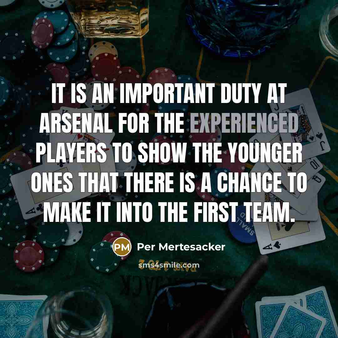 “It is an important duty at Arsenal for the experienced…” quote by Per Mertesacker
