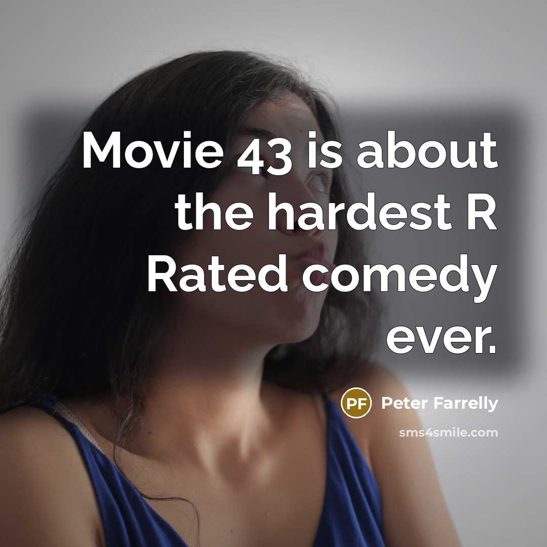 “Movie 43 is about the hardest R Rated comedy ever.…” quote by Peter Farrelly