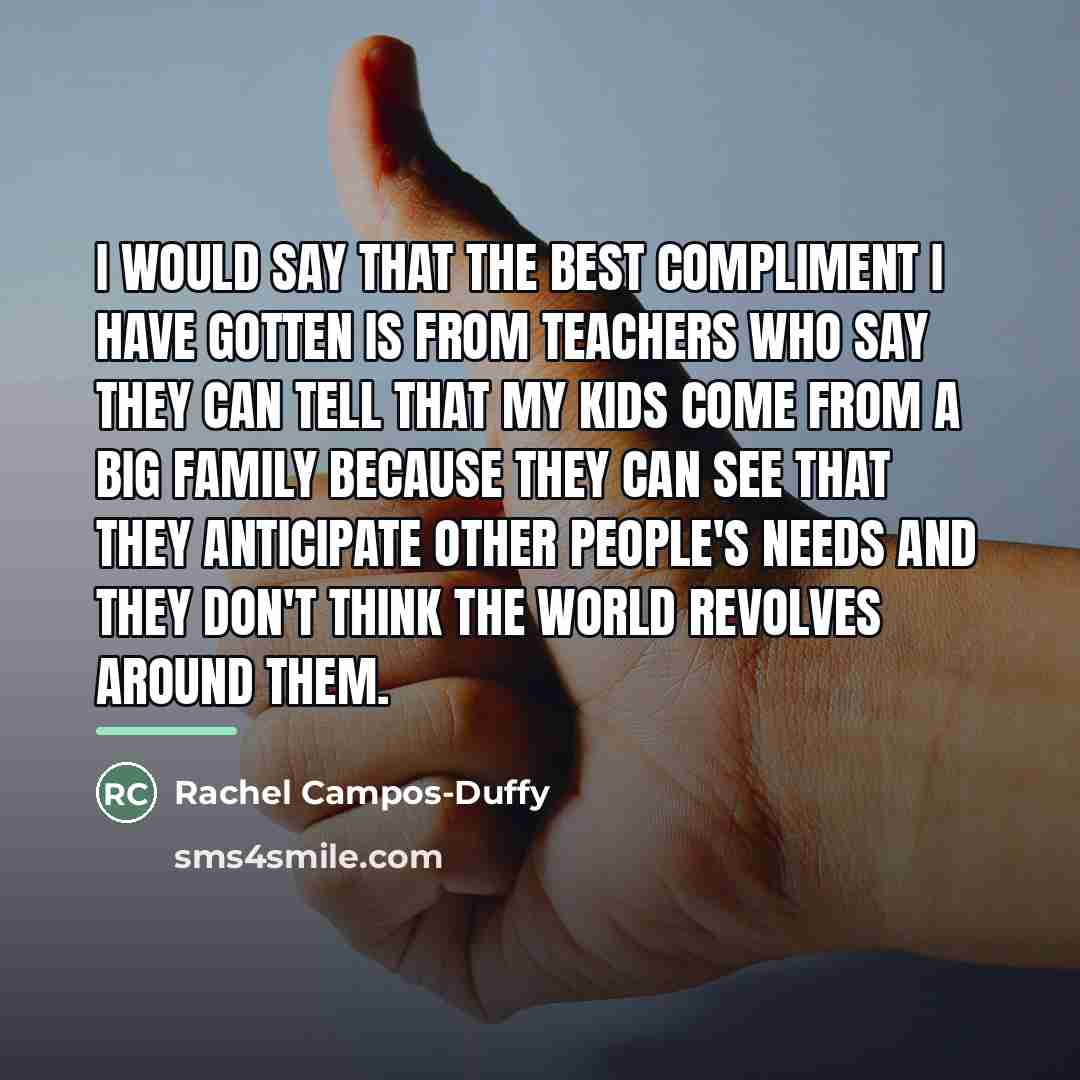 “I would say that the best compliment I have gotten…” quote by Rachel Campos-Duffy