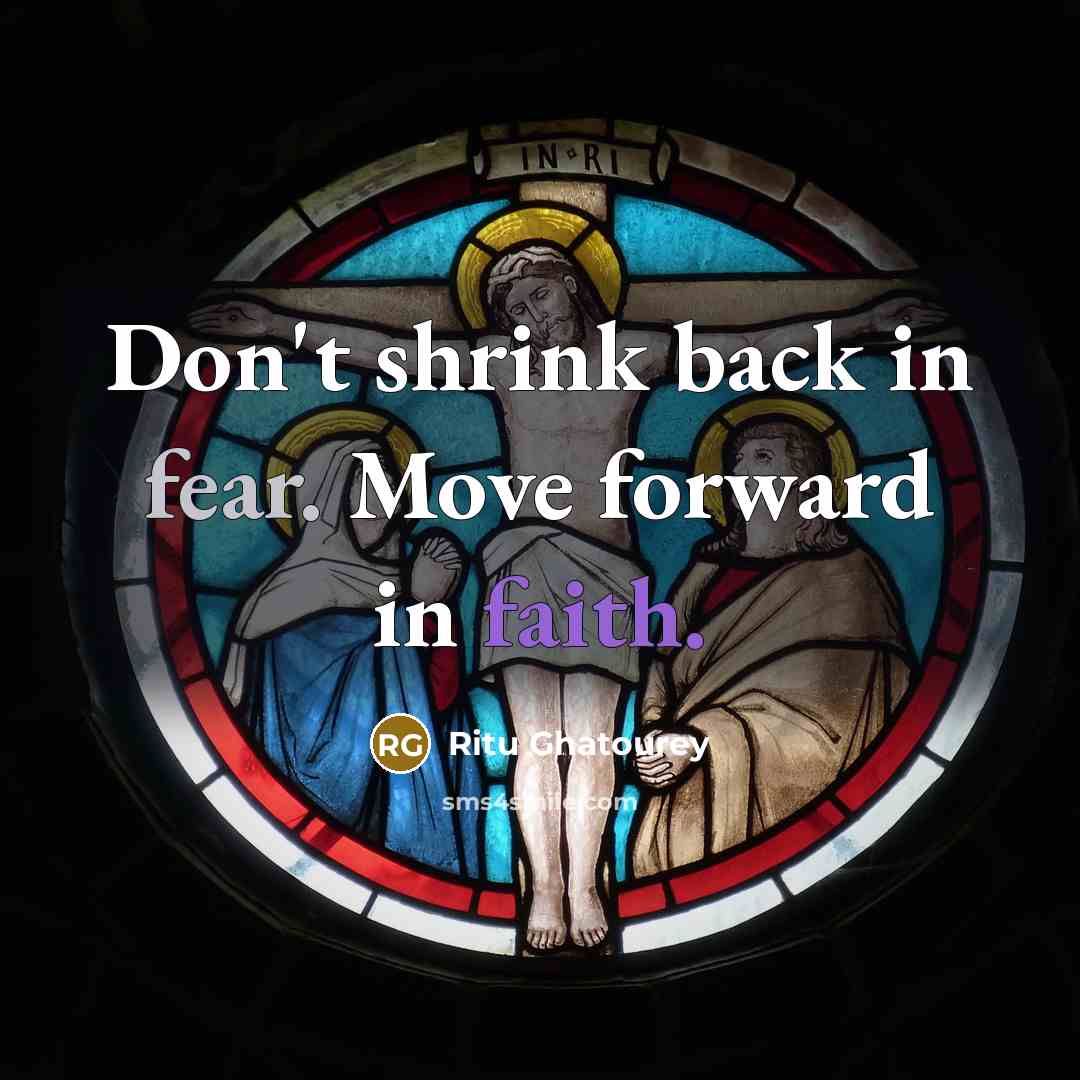 “Don't shrink back in fear. Move forward in faith.…” quote by Ritu Ghatourey