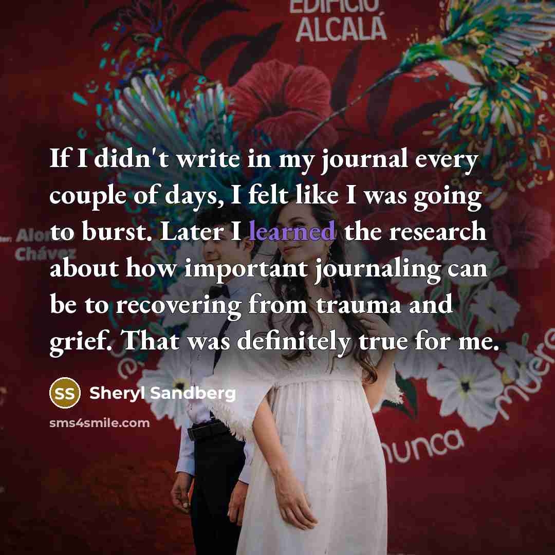 “If I didn't write in my journal every couple of…” quote by Sheryl Sandberg