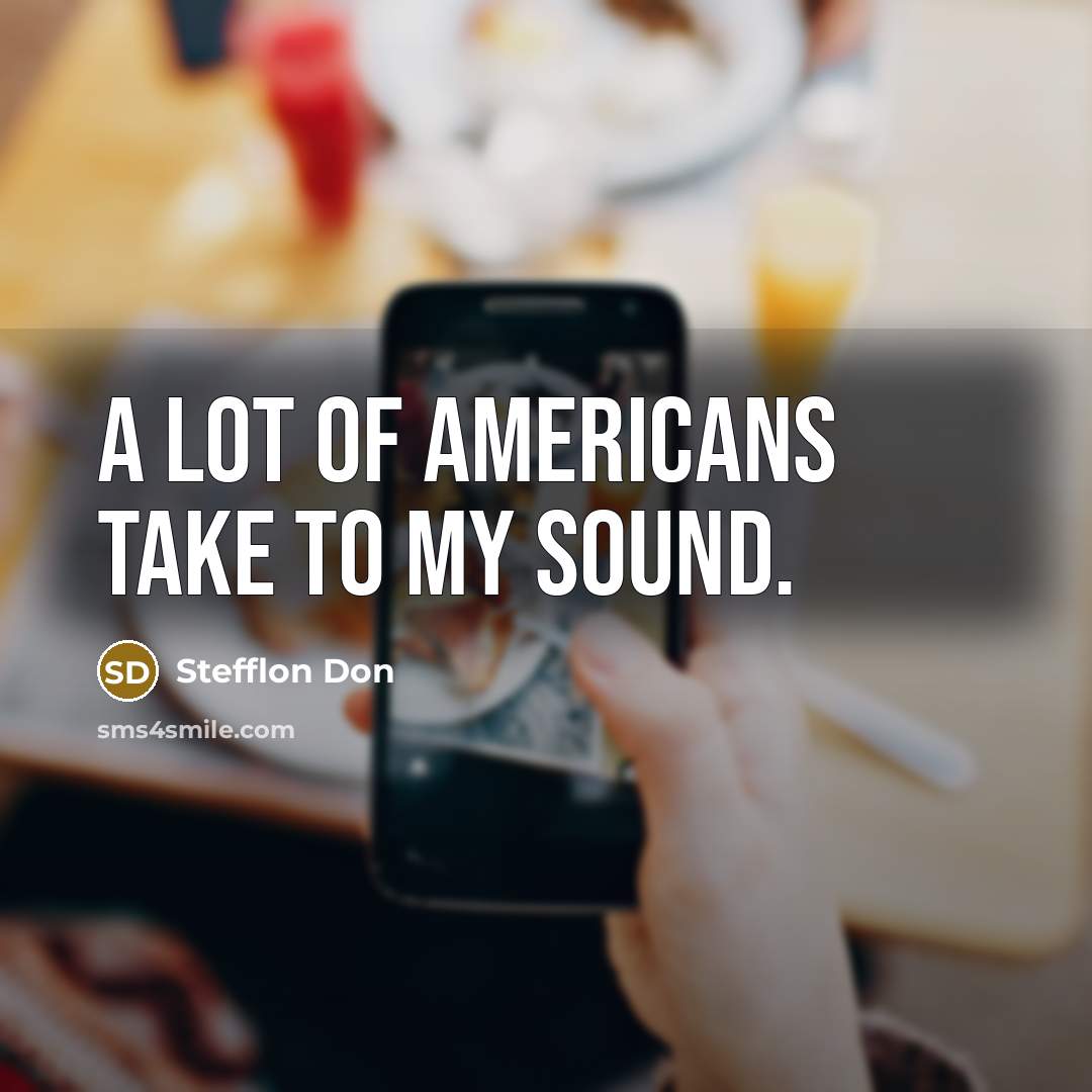 “A lot of Americans take to my sound.…” quote by Stefflon Don