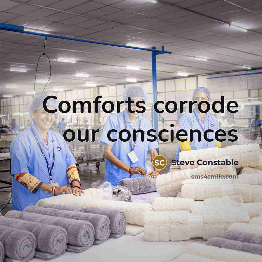 “Comforts corrode our consciences” quote by Steve Constable