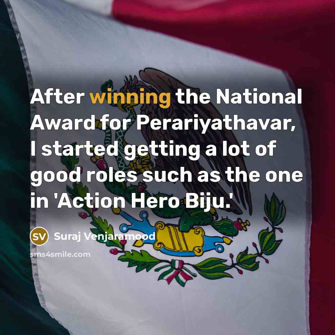 “After winning the National Award for Perariyathavar, I started getting…” quote by Suraj Venjaramood