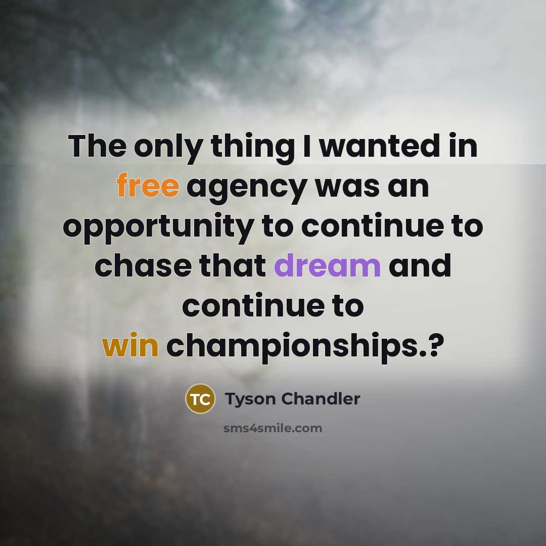 “The only thing I wanted in free agency was an…” quote by Tyson Chandler