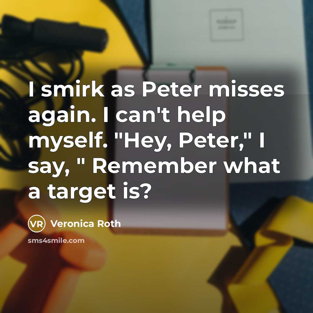 “I smirk as Peter misses again. I can't help myself.…” quote by Veronica Roth