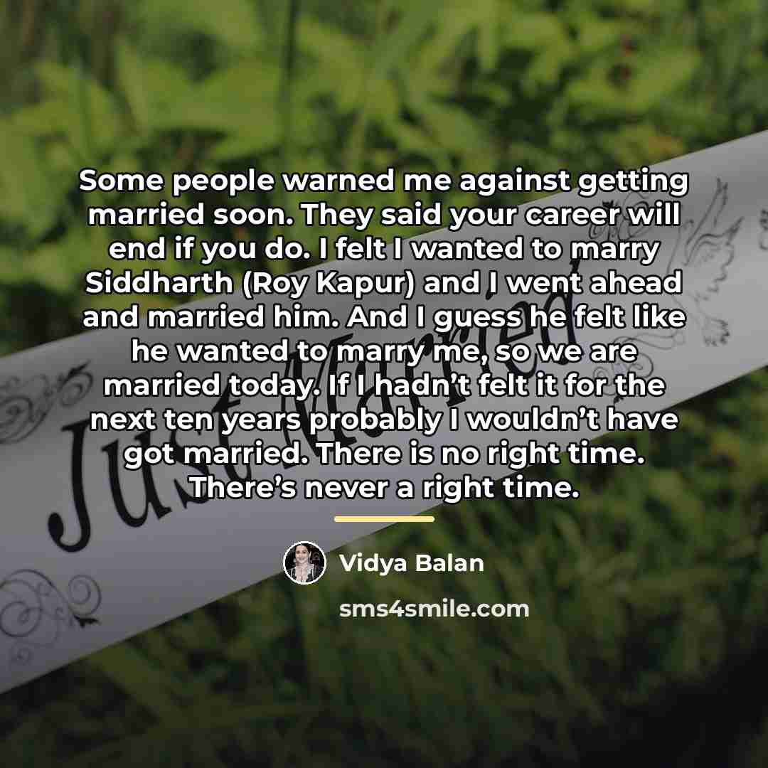 “Some people warned me against getting married soon. They said…” quote by Vidya Balan