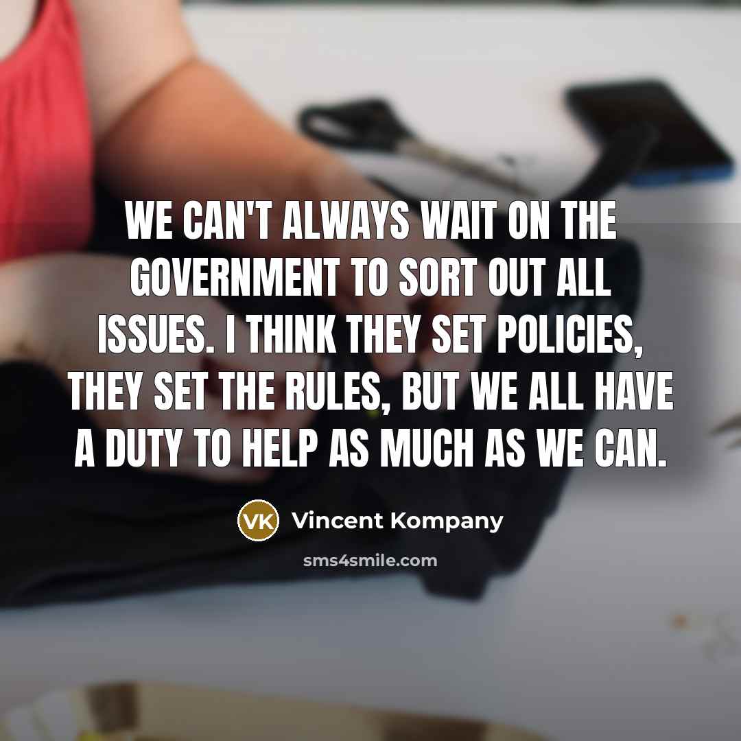 “We can't always wait on the government to sort out…” quote by Vincent Kompany
