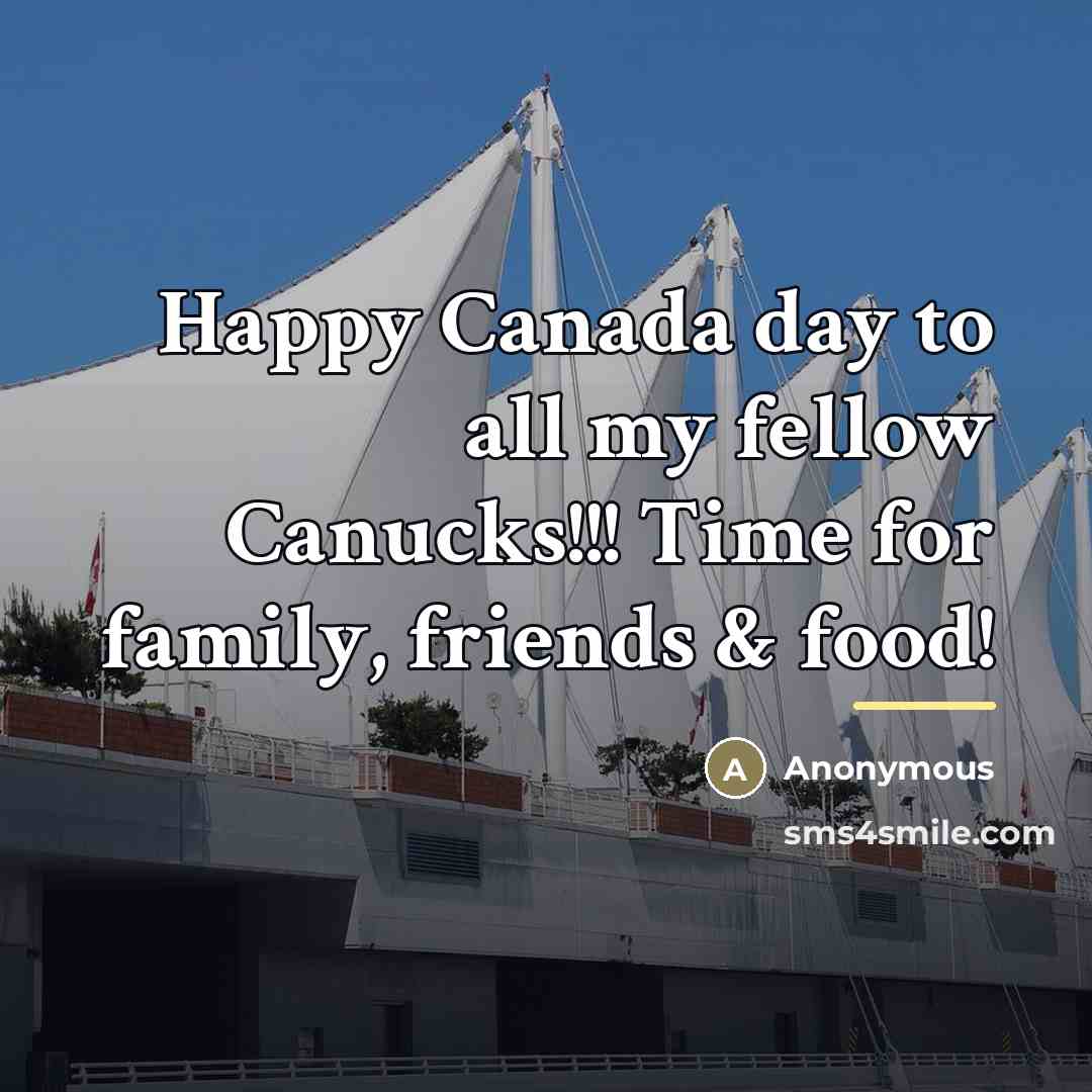 “Happy Canada day to all my fellow Canucks!!! Time for…” quote by Anonymous