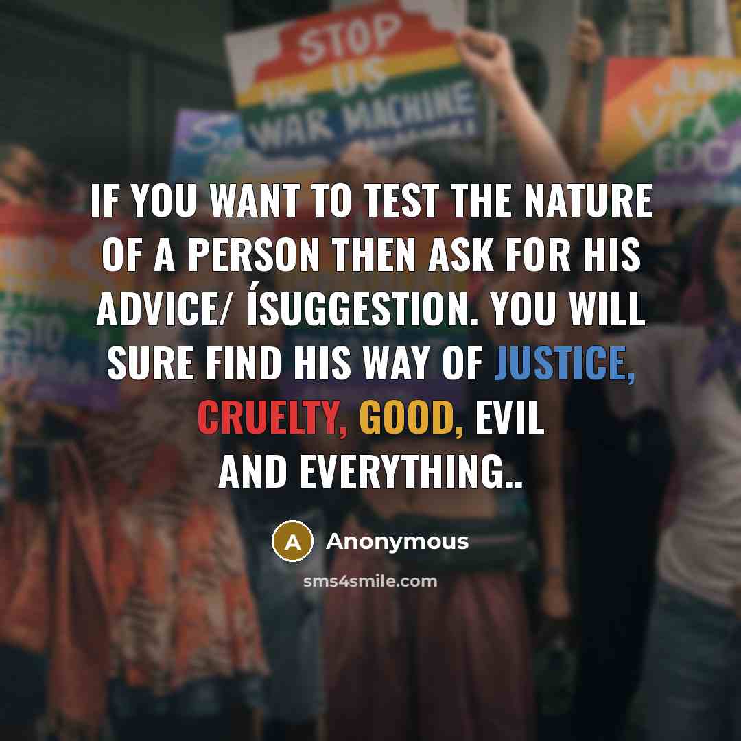 “If you want to test the nature of a person…” quote by Anonymous