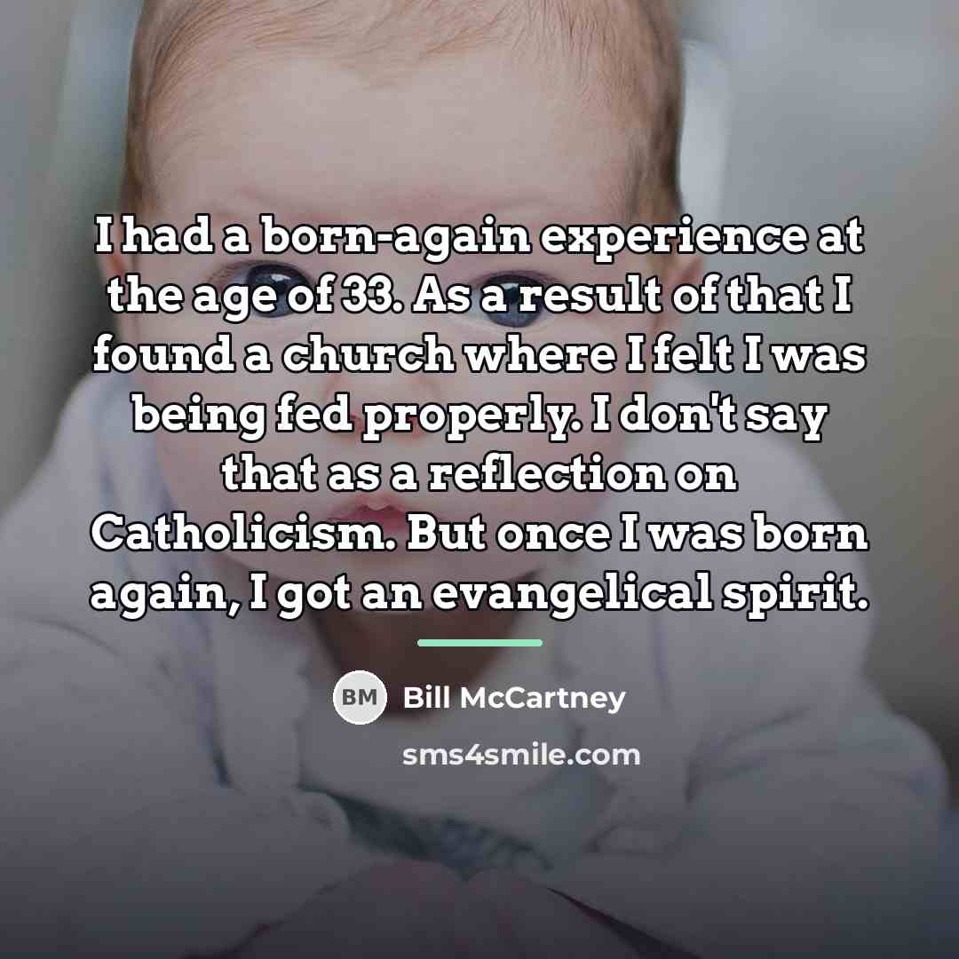 “I had a born-again experience at the age of 33.…” quote by Bill McCartney