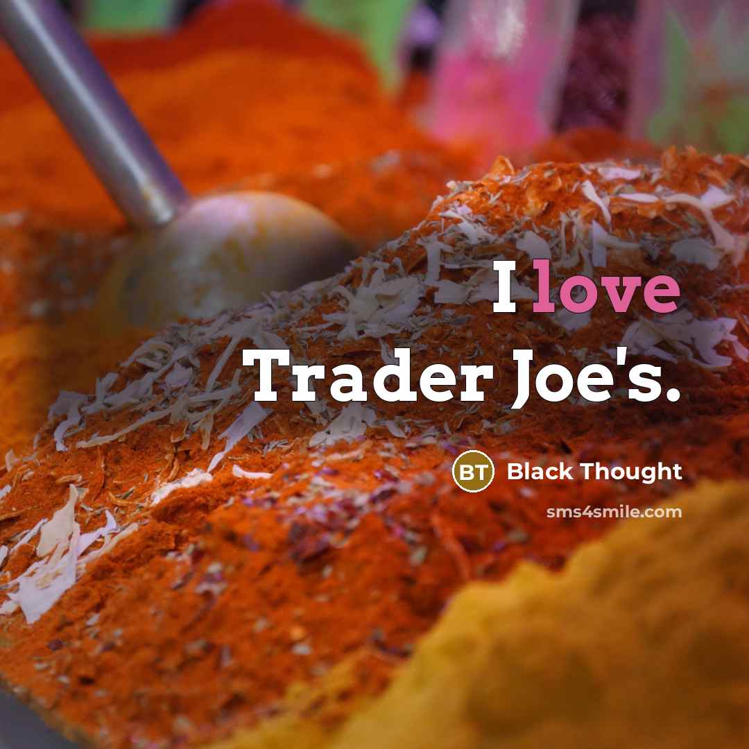 “I love Trader Joe's.” quote by Black Thought