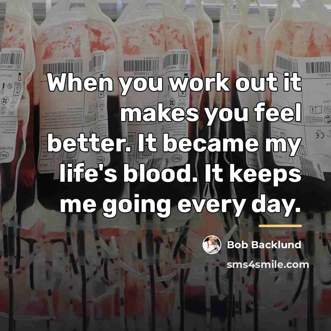 “When you work out it makes you feel better. It…” quote by Bob Backlund