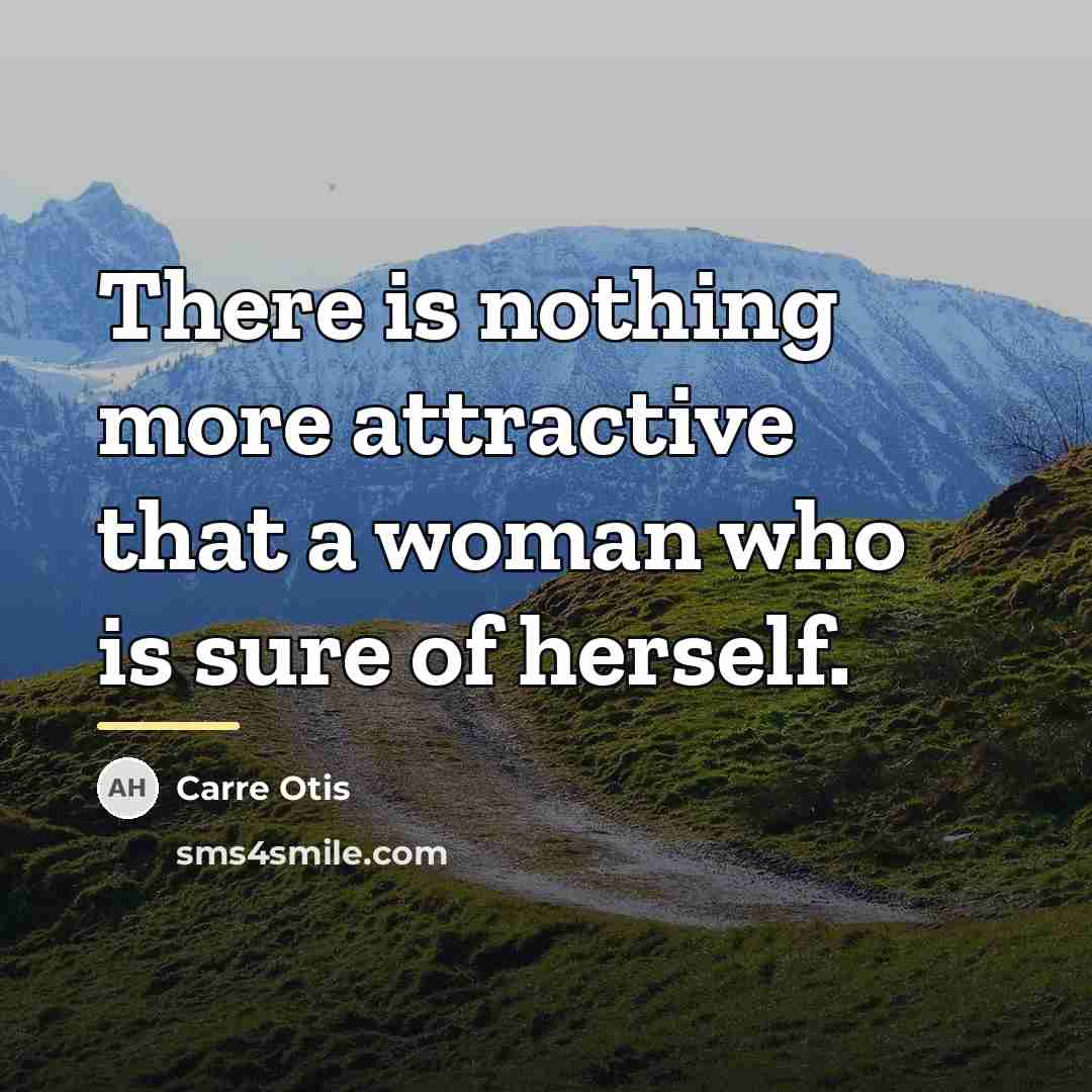 “There is nothing more attractive that a woman who is…” quote by Carre Otis