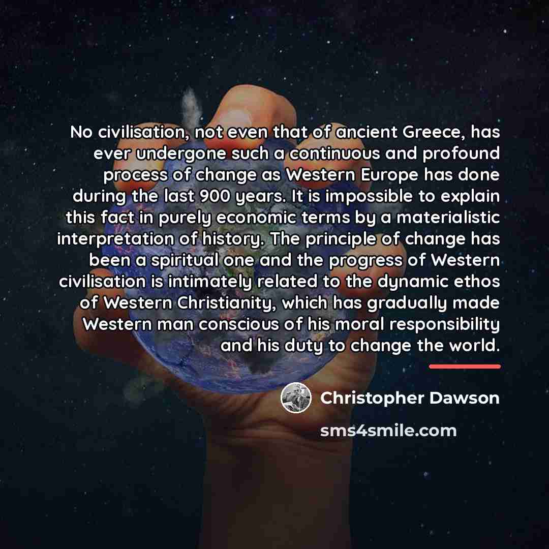 “No civilisation, not even that of ancient Greece, has ever…” quote by Christopher Dawson