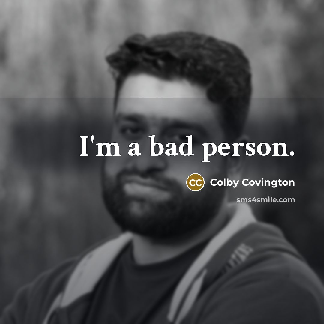 “I'm a bad person.…” quote by Colby Covington