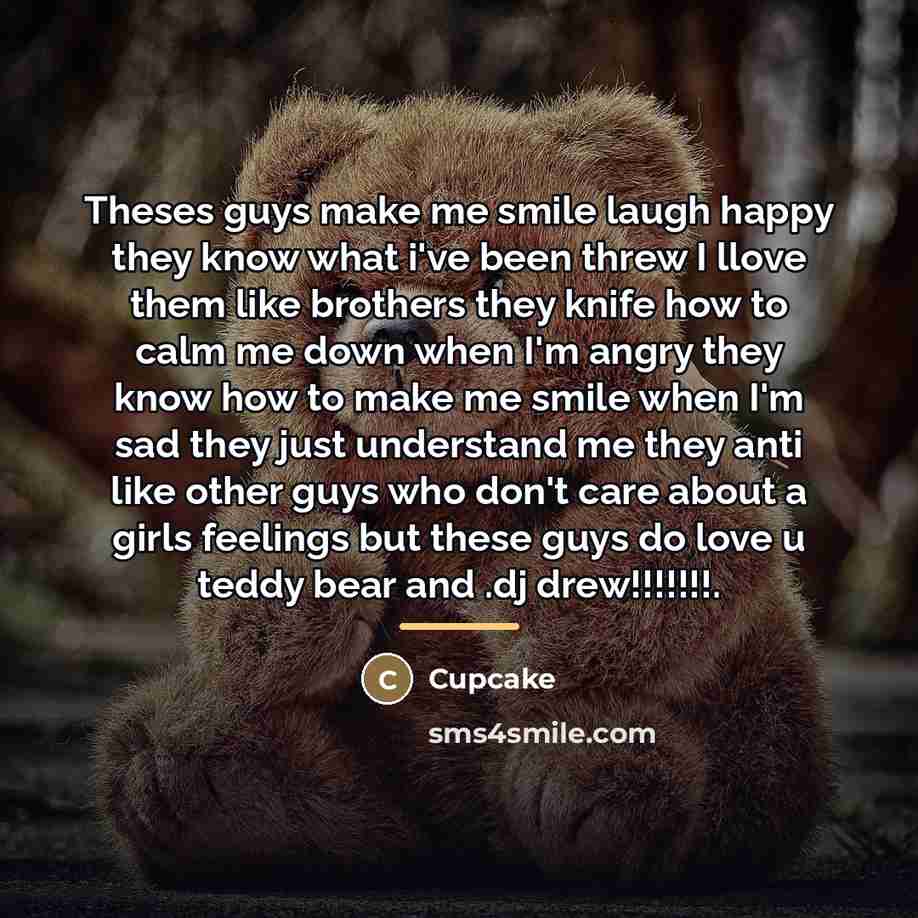 “Theses guys make me smile laugh happy they know what…” quote by Cupcake