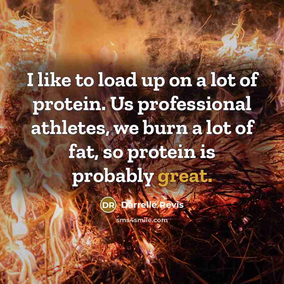 “I like to load up on a lot of protein.…” quote by Darrelle Revis