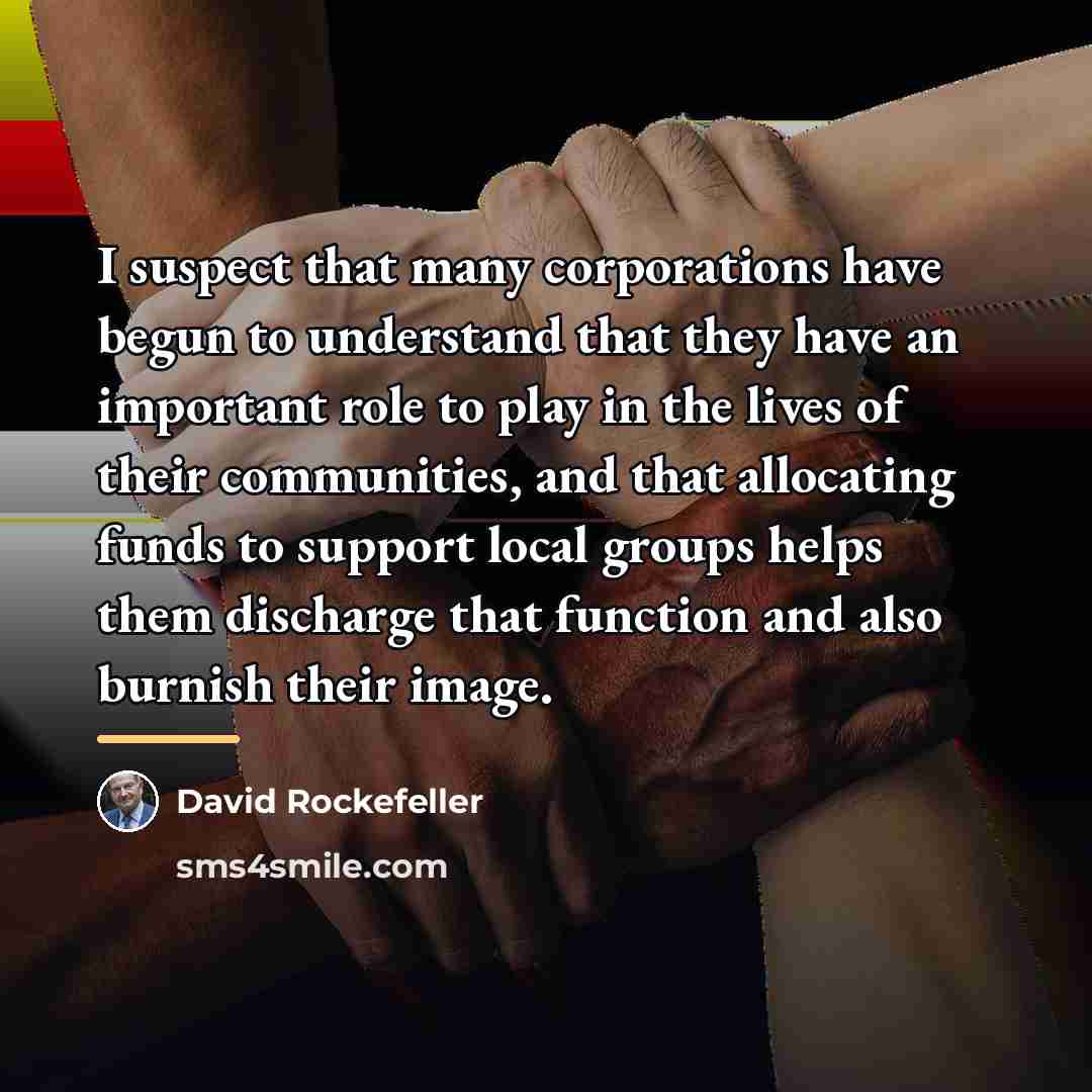 “I suspect that many corporations have begun to understand that…” quote by David Rockefeller