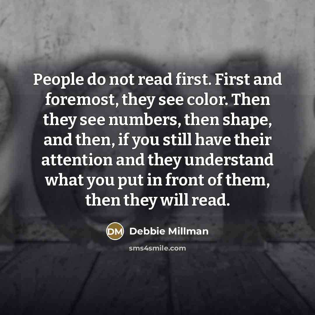“People do not read first. First and foremost, they see…” quote by Debbie Millman