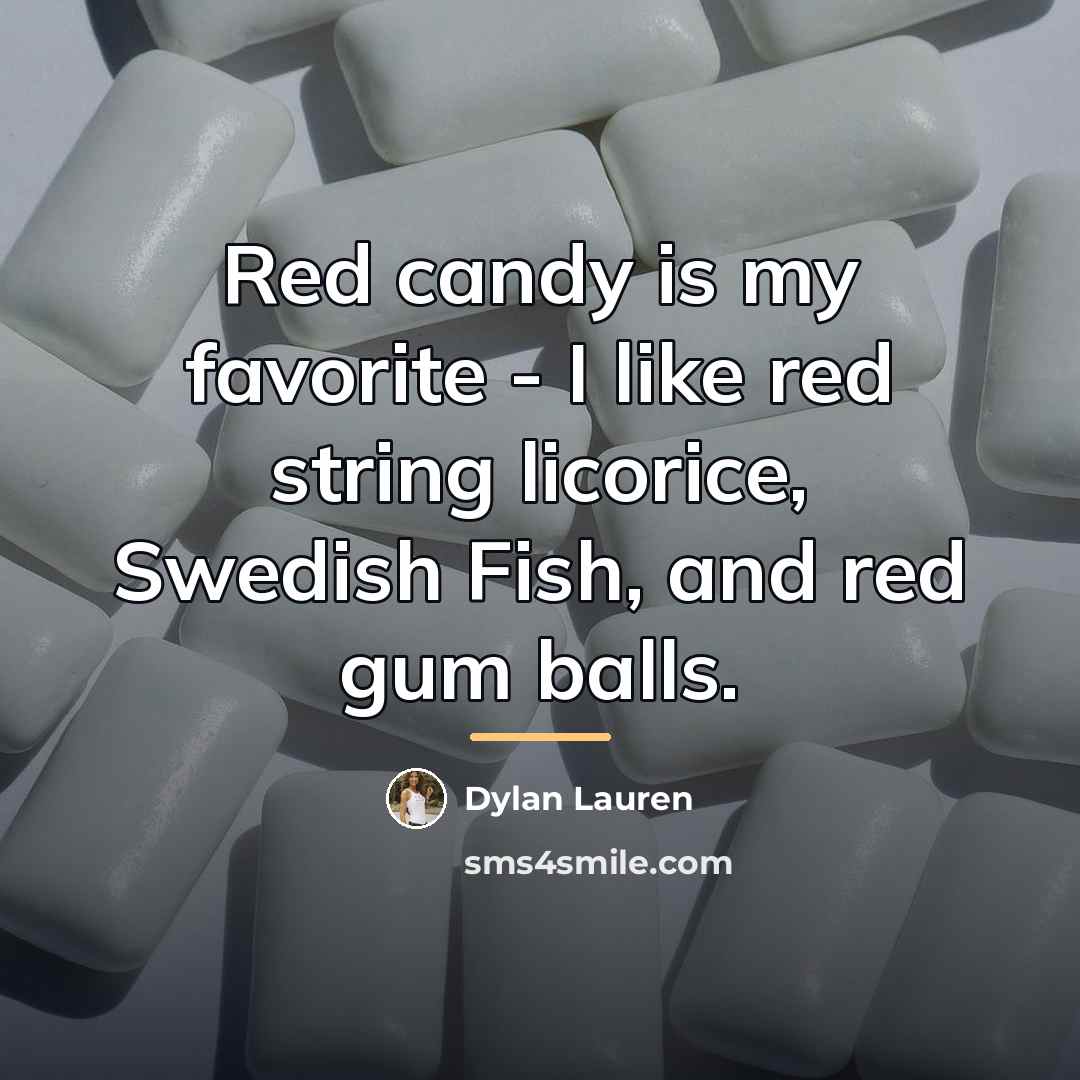 “Red candy is my favorite - I like red string…” quote by Dylan Lauren