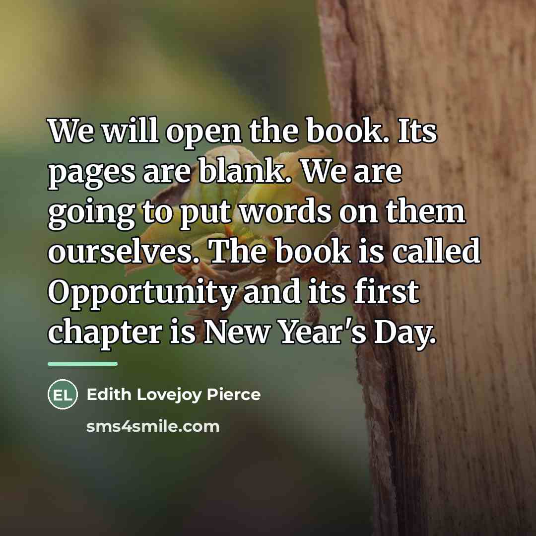 “We will open the book. Its pages are blank. We…” quote by Edith Lovejoy Pierce