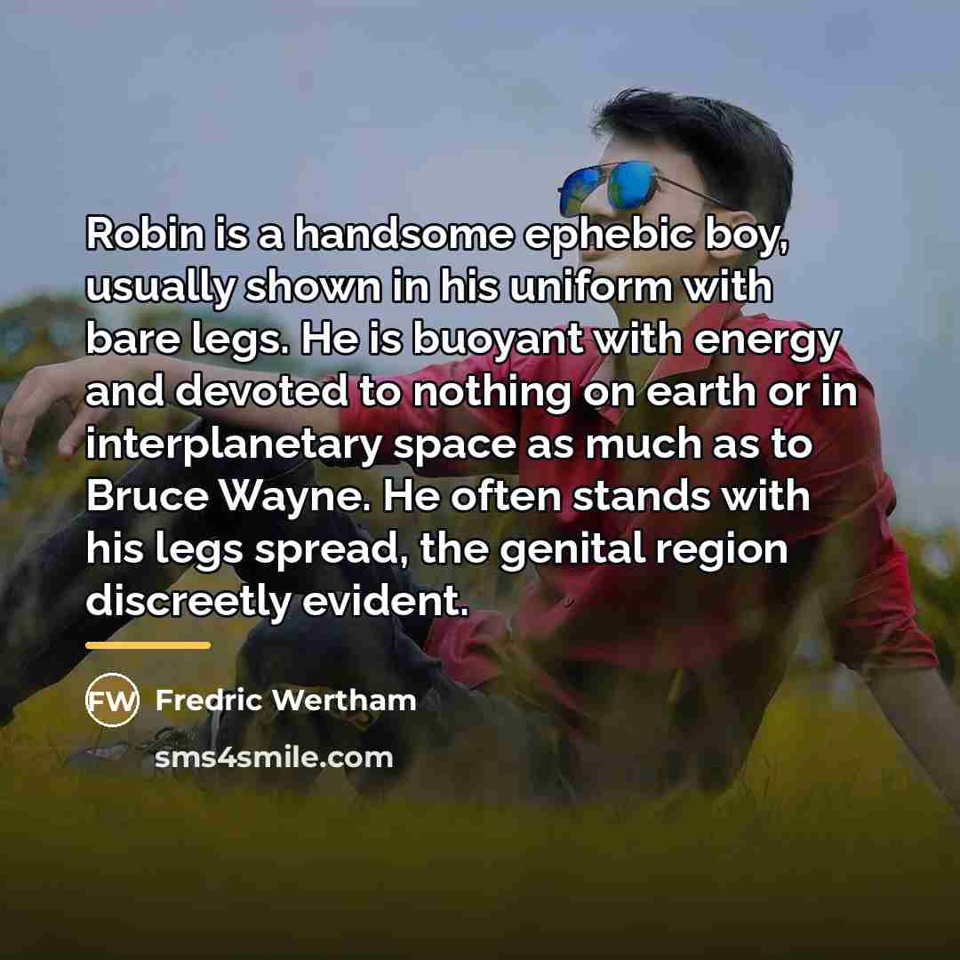 “Robin is a handsome ephebic boy, usually shown in his…” quote by Fredric Wertham