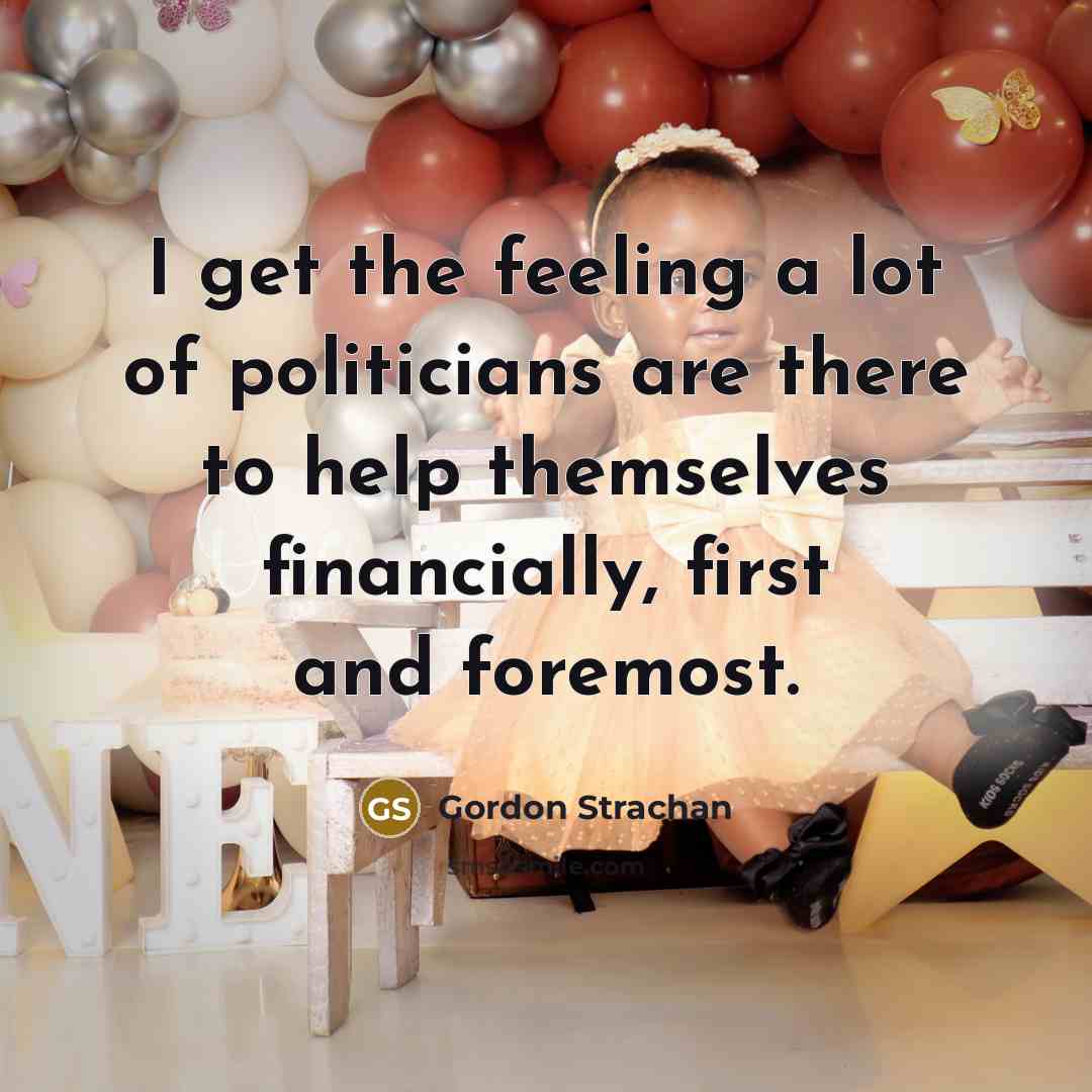“I get the feeling a lot of politicians are there…” quote by Gordon Strachan