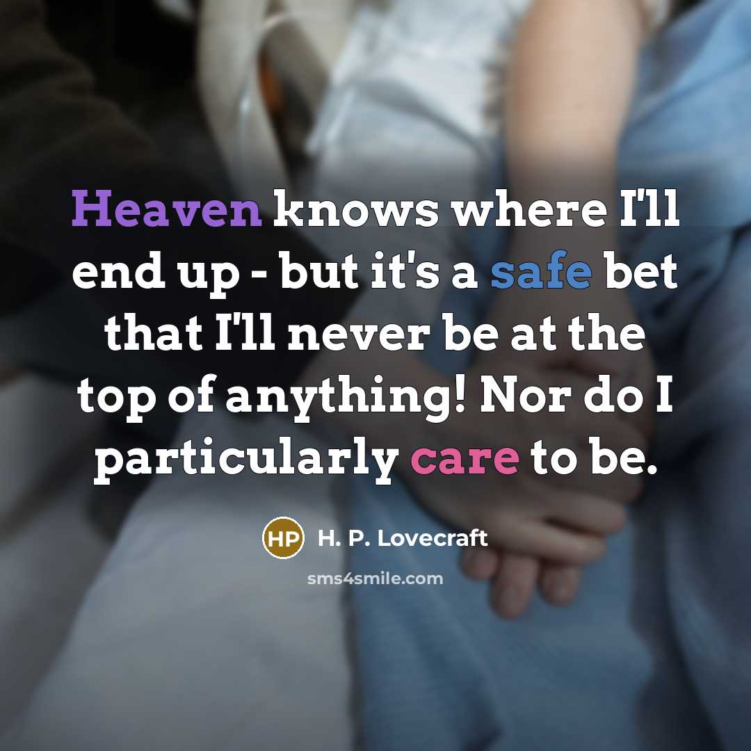 “Heaven knows where I'll end up - but it's a…” quote by H. P. Lovecraft