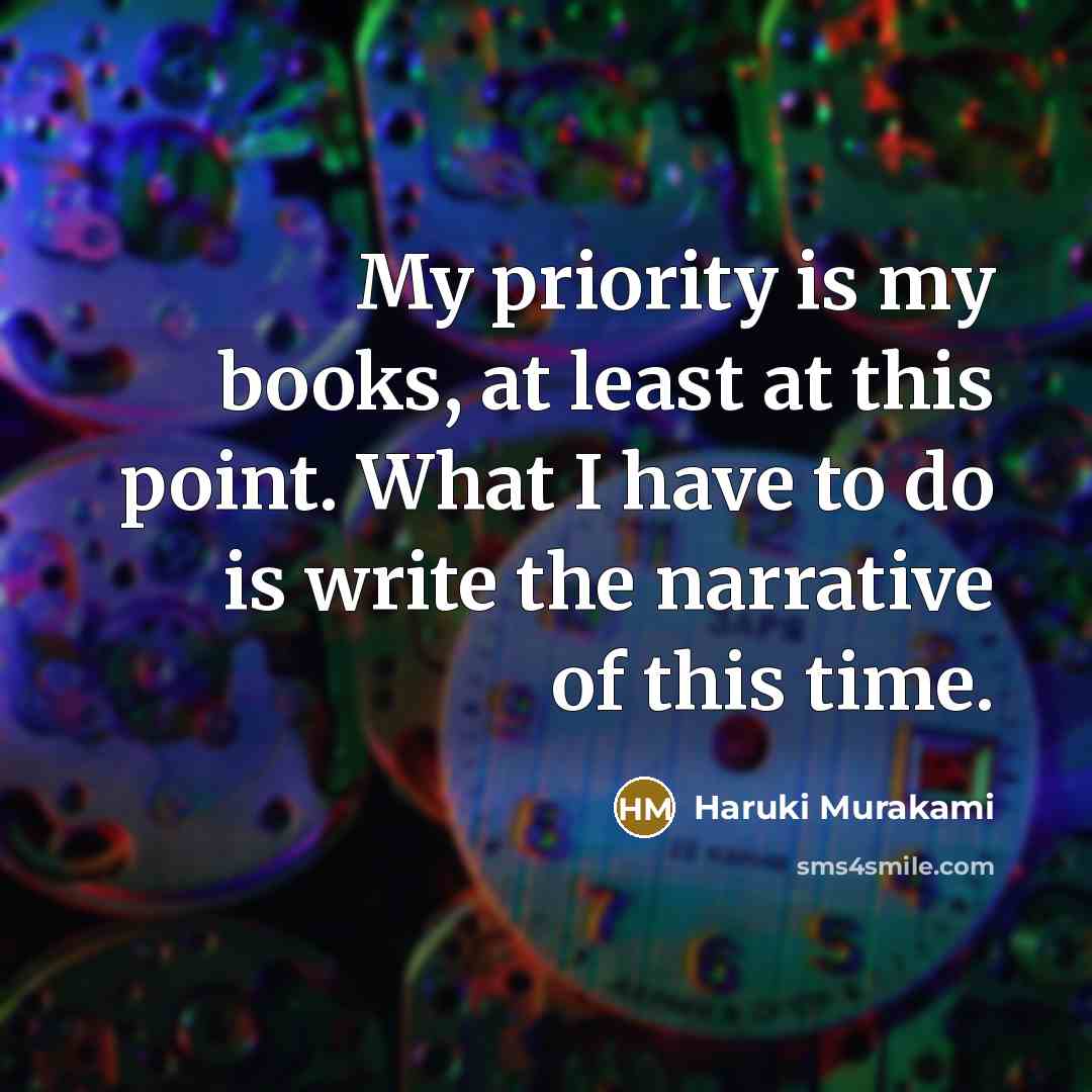 “My priority is my books, at least at this point.…” quote by Haruki Murakami