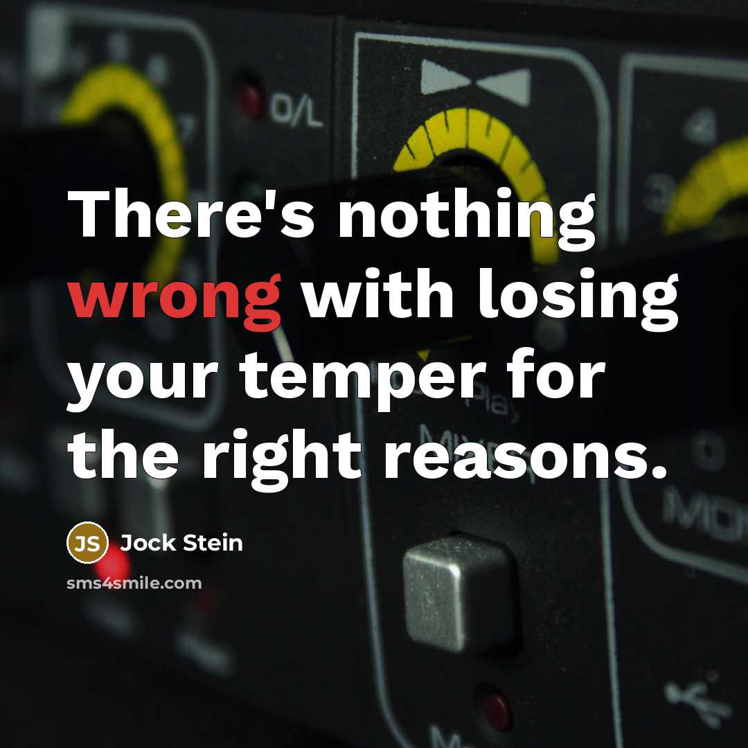 “There's nothing wrong with losing your temper for the right…” quote by Jock Stein