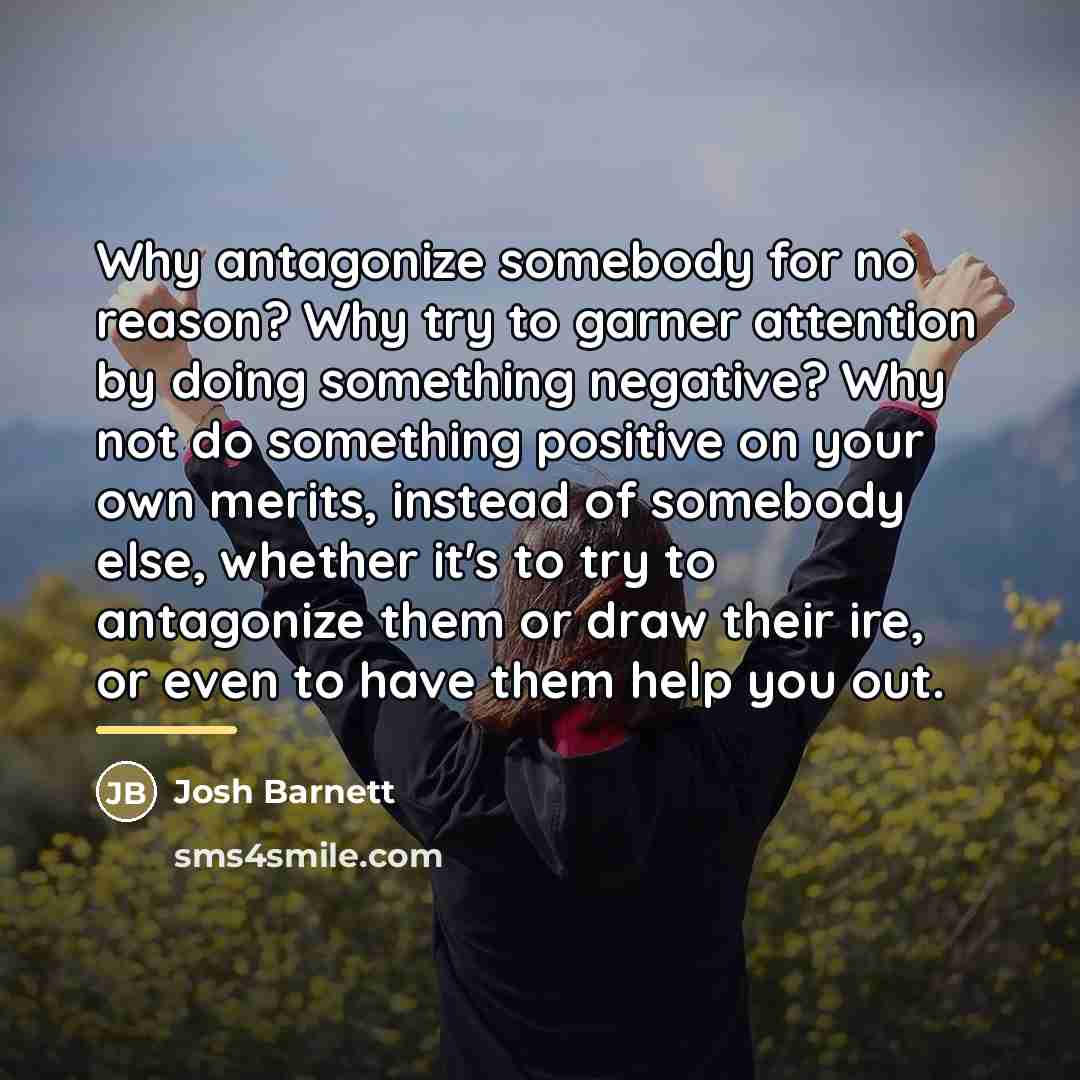 “Why antagonize somebody for no reason? Why try to garner…” quote by Josh Barnett