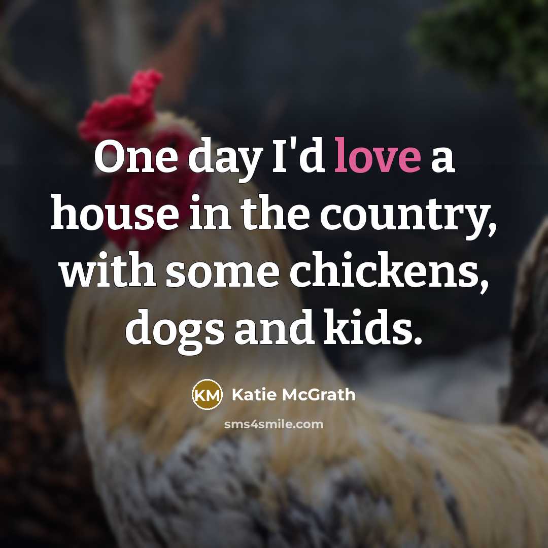 “One day I'd love a house in the country, with…” quote by Katie McGrath