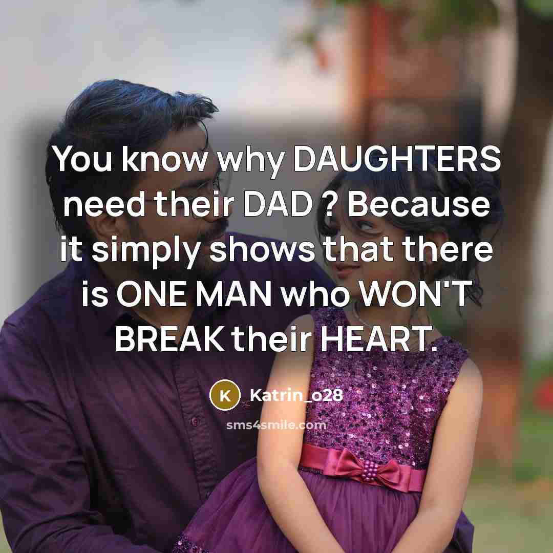“You know why DAUGHTERS need their DAD ? Because it…” quote by Katrin_o28