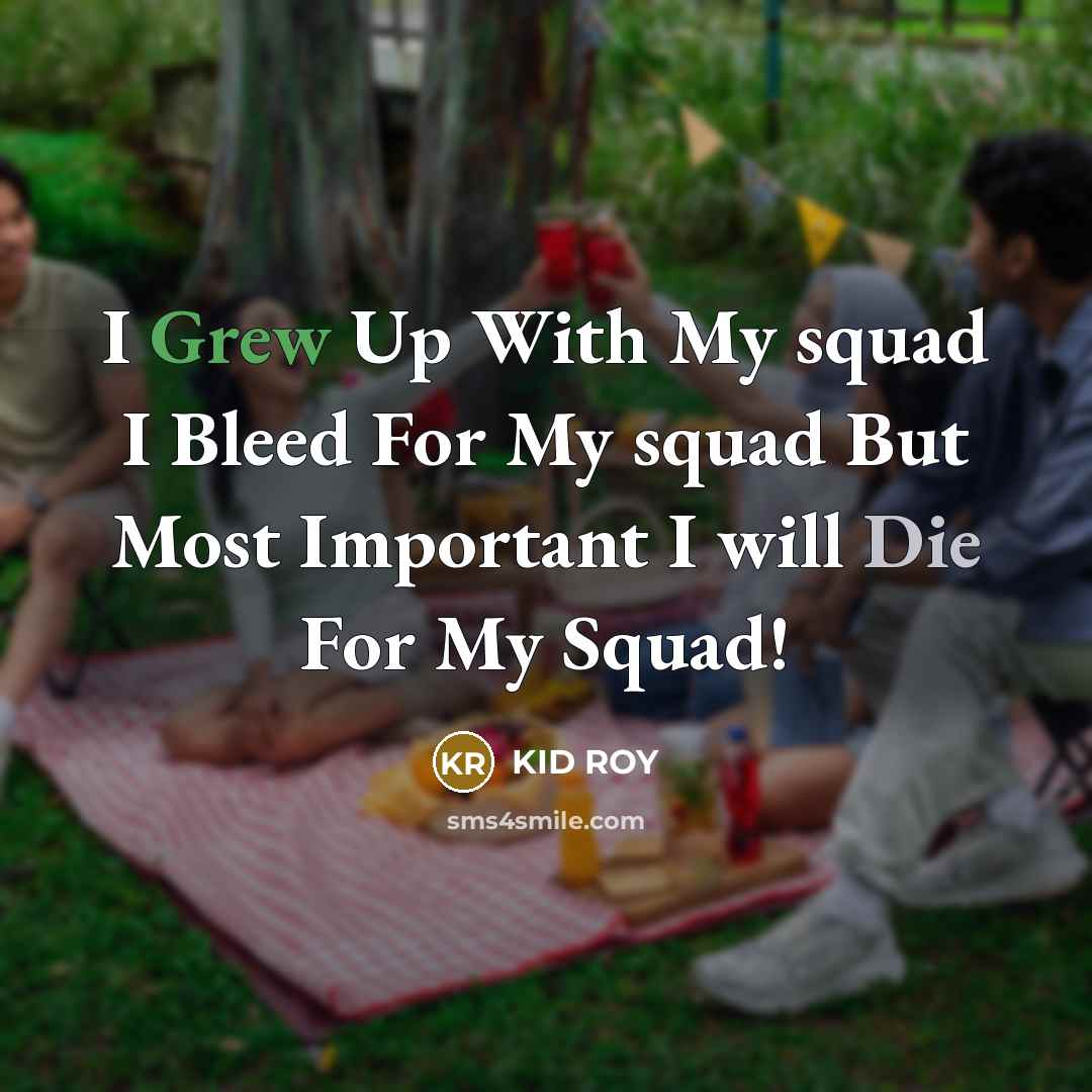 “I Grew Up With My squad I Bleed For My…” quote by KID ROY